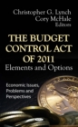 The Budget Control Act of 2011 : Elements and Options - eBook