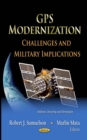 GPS Modernization : Challenges and Military Implications - eBook