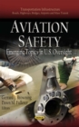 Aviation Safety : Emerging Topics in U.S. Oversight - eBook