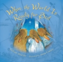 When the World Is Ready for Bed - eBook
