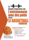 Le guide supreme de l'entrainement avec des poids pour le basketball - eBook