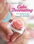 All-In-One Guide to Cake Decorating : Over 100 Step-By-Step Cake Decorating Techniques and Recipes - Book