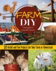 Farm DIY : 20 Useful and Fun Projects for Your Farm or Homestead - eBook
