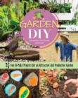 Garden DIY : 25 Fun-to-Make Projects for an Attractive and Productive Garden - eBook