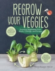 Regrow Your Veggies : Growing Vegetables from Roots, Cuttings, and Scraps - eBook
