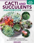 Cacti and Succulent Handbook, 2nd Edition : The Ultimate Guide to Growing Techniques with a Directory of 300+ Common Species and Varieties - Book