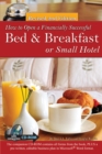 How to Open a Financially Successful Bed & Breakfast or Small Hotel - eBook