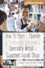How to Open & Operate a Financially Successful Specialty Retail & Gourmet Foods Shop - eBook