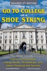 How to Go to College on a Shoe String : The Insider's Guide to Grants, Scholarships, Cheap Books, Fellowships and Other Financial Aid Secrets - eBook