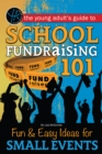 School Fundraising 101 Fun & Easy Ideas for Small Events - eBook