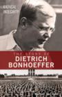 Radical Integrity : The Story of Dietrich Bonhoeffer - eBook