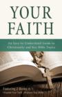 Your Faith : An Easy-to-Understand Guide to Christianity and Key Bible Topics - eBook