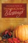 A Collection of Thanksgiving Blessings : Inspiration and Encouragement for a Season of Gratitude - eBook