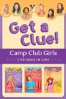 The Camp Club Girls Get a Clue! : 3 Stories in 1 - eBook