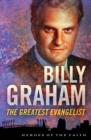 Billy Graham : The Greatest Evangelist - eBook