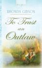 To Trust An Outlaw - eBook