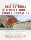 Conducting an Institutional Diversity Audit in Higher Education : A Practitioner's Guide to Systematic Diversity Transformation - eBook