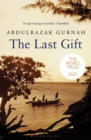 The Last Gift : By the winner of the 2021 Nobel Prize in Literature - eBook