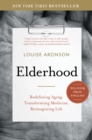 Elderhood : Redefining Aging, Transforming Medicine, Reimagining Life - Book