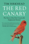 The Red Canary : The Story of the First Genetically Engineered Animal - eBook