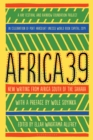 Africa39 : New Writing from Africa South of the Sahara - eBook