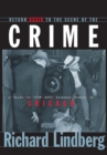Return Again to the Scene of the Crime : A Guide to Even More Infamous Places in Chicago - eBook