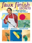 Faux Finish Secrets : From Brian Santos the Wall Wizard - eBook