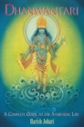 Dhanwantari : A Complete Guide to the Ayurvedic Life - eBook