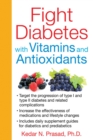 Fight Diabetes with Vitamins and Antioxidants - eBook