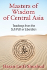 Masters of Wisdom of Central Asia : Teachings from the Sufi Path of Liberation - eBook