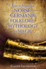 Encyclopedia of Norse and Germanic Folklore, Mythology, and Magic - eBook