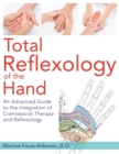 Total Reflexology of the Hand : An Advanced Guide to the Integration of Craniosacral Therapy and Reflexology - eBook