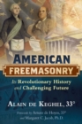 American Freemasonry : Its Revolutionary History and Challenging Future - eBook