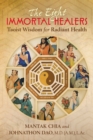 The Eight Immortal Healers : Taoist Wisdom for Radiant Health - Book
