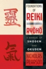 Foundations of Reiki Ryoho : A Manual of Shoden and Okuden - eBook