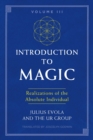 Introduction to Magic, Volume III : Realizations of the Absolute Individual - Book