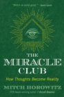 The Miracle Club : How Thoughts Become Reality - eBook
