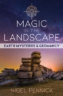 Magic in the Landscape : Earth Mysteries and Geomancy - Book