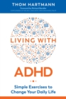 Living with ADHD : Simple Exercises to Change Your Daily Life - eBook