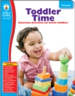 Toddler Time, Grade Preschool : Classroom Activities for Active Toddlers - eBook