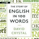 The Story of English in 100 Words - eAudiobook