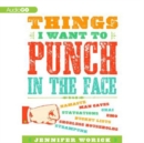Things I Want to Punch in the Face - eAudiobook