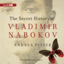 The Secret History of Vladimir Nabokov - eAudiobook