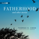 Fatherhood, and Other Stories - eAudiobook