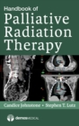 Handbook of Palliative Radiation Therapy - Book