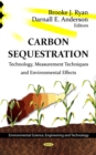 Carbon Sequestration : Technology, Measurement Techniques and Environmental Effects - eBook