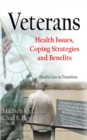 Veterans : Health Issues, Coping Strategies and Benefits - eBook