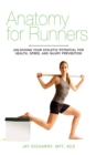 Anatomy for Runners : Unlocking Your Athletic Potential for Health, Speed, and Injury Prevention - eBook