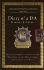 Diary of a DA : The True Story of the Prosecutor Who Took On the Mob, Fought Corruption, and Won - eBook