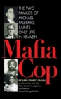 Mafia Cop : The Two Families of Michael Palermo; Saints Only Live in Heaven - eBook